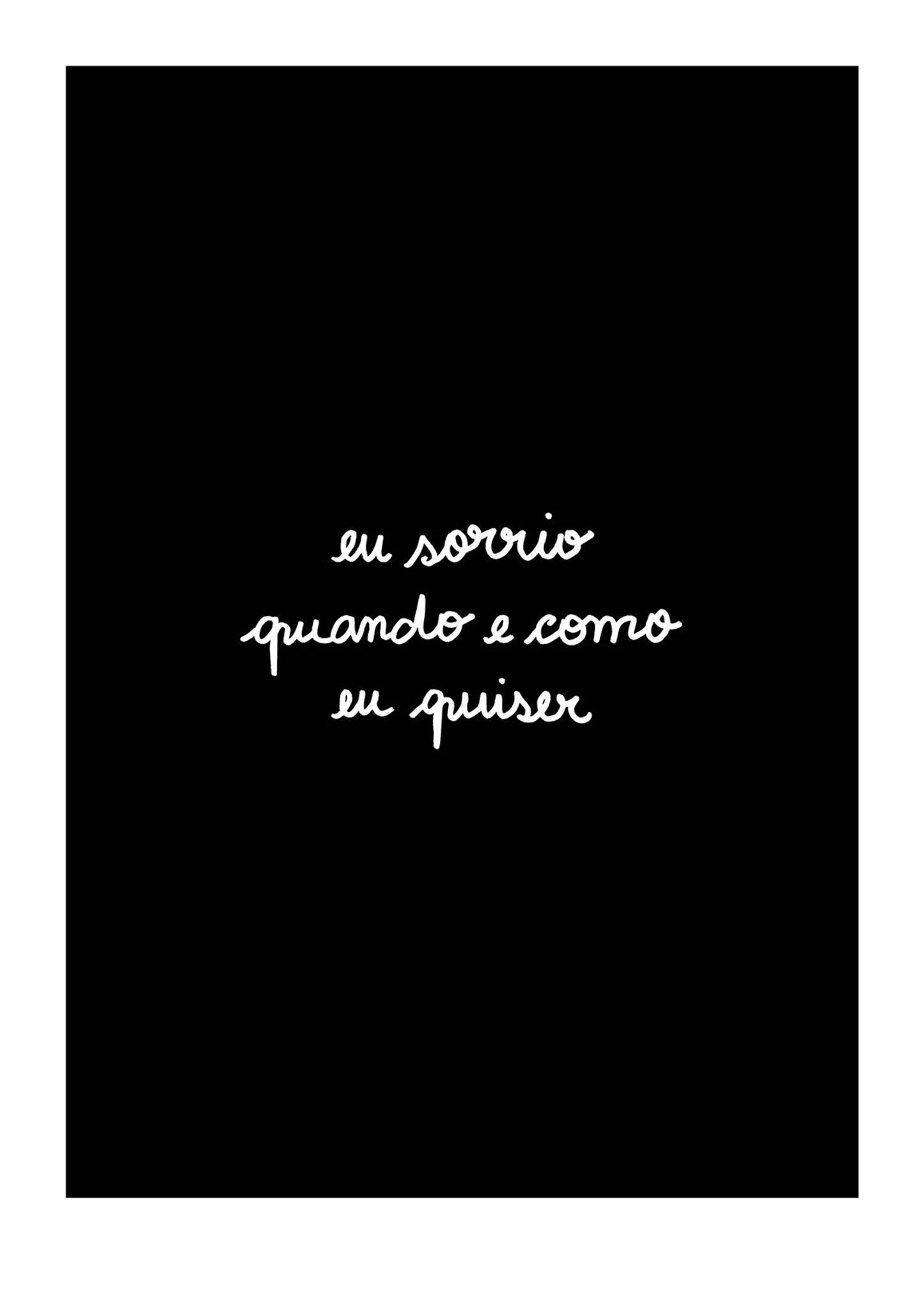 Eu sorrio porque eu quero