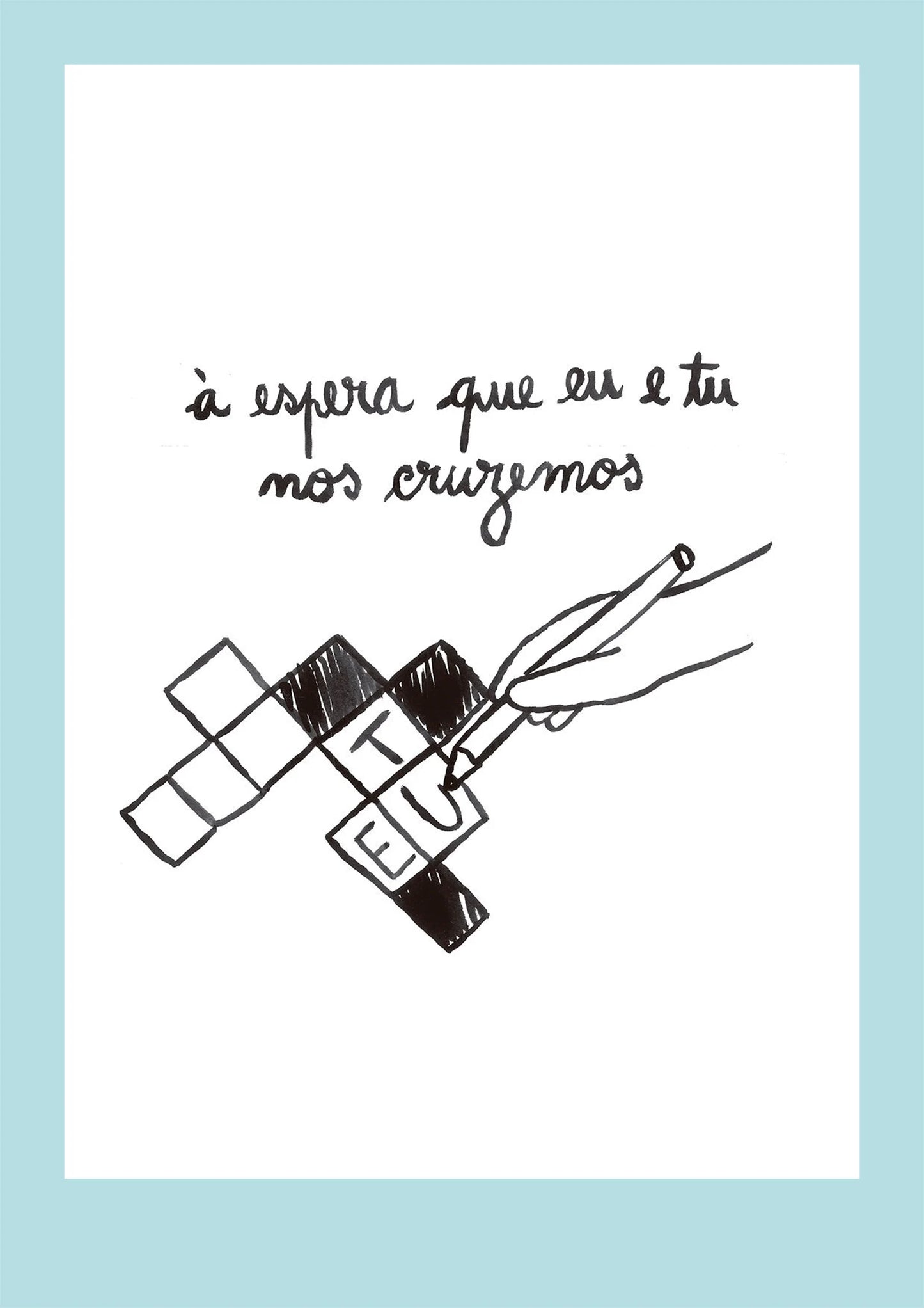 À espera que os nossos caminhos se cruzem